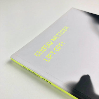 Gustav Metzger. Lift off! | Kettle's Yard, Cambridge exhibition catalogue, 2014