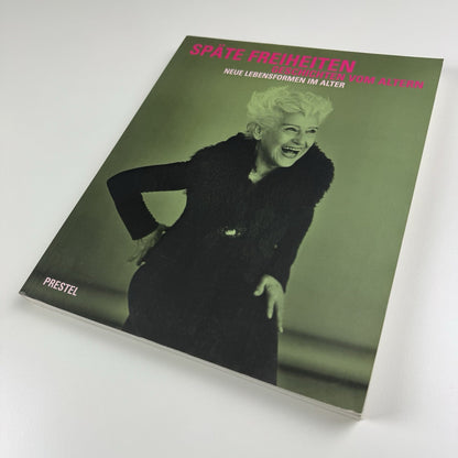 Späte Freiheiten: Geschichten vom Altern | Historischen Museum catalogue, 1999/2000