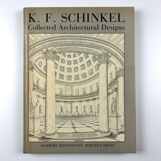 K. F. Schinkel – Collected Architectural Designs | Academy Editions/ St Martin's Press, 1982
