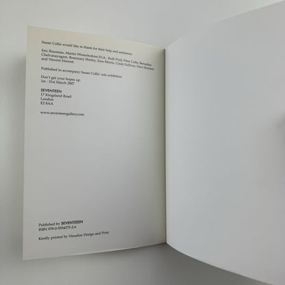 Susan Collis. Don't Get Your Hopes Up | Seventeen Gallery exhibition catalogue, 2007
