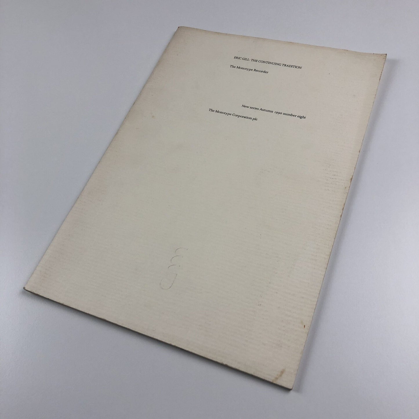 The Monotype Recorder: Eric Gill | The Continuing Tradition | Autumn 1990, No 8