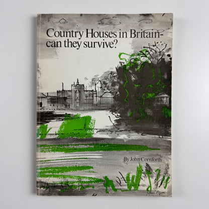 Country Houses in Britain - can they survive? John Cornforth Country Life 1974 John Piper cover illustration