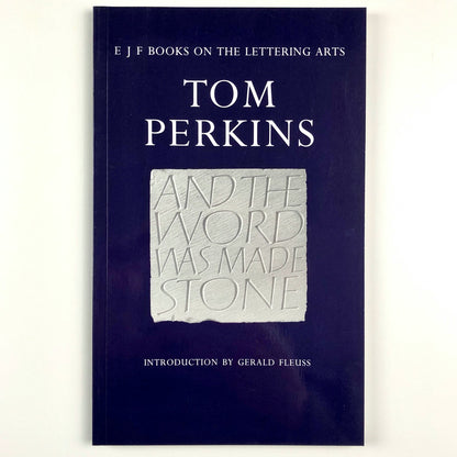Tom Perkins Lettercarver – And The Word Was Made Stone | Introduction by Gerald Fleuss, 1998