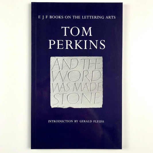 Tom Perkins Lettercarver – And The Word Was Made Stone | Introduction by Gerald Fleuss, 1998