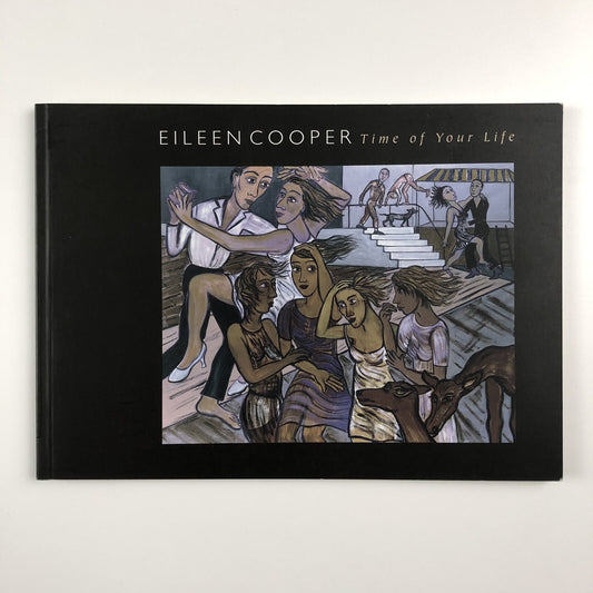 Eileen Cooper – Time of Your Life | Art First Contemporary Art exhibition catalogue, 2005