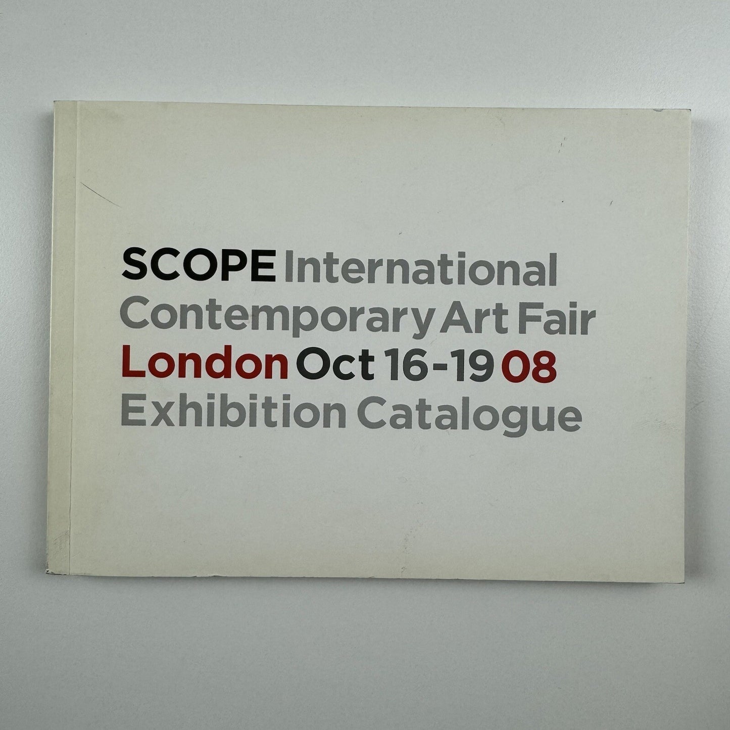 SCOPE – International Contemporary Art Fair | London 16-19 October 2008 | Catalogue