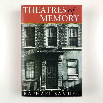 Theatres of Memory. Volume 1: Past and Present in Contemporary Culture by Raphael Samuel | Verso 1994