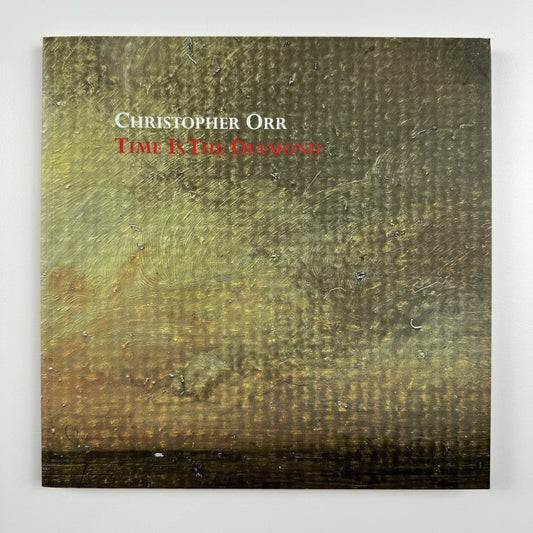 Christopher Orr. Time is the Diamond | ArtSway University College Bournemouth, 2010 catalogue