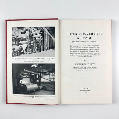 Paper Converting & Usage: Mechanical Materials Handling by Frederick T. Day, 1954