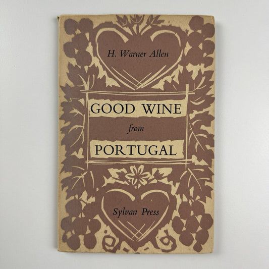 Good wine from Portugal H. Warner Allen | Sylvan Press, 1957 includes accompanying note  | illustrations by Aleksander Werner
