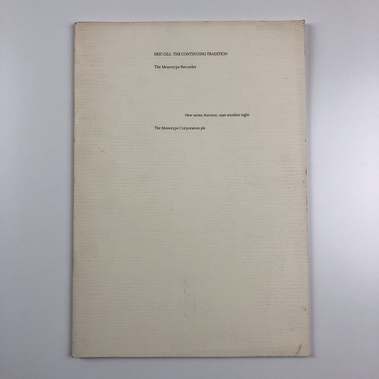 The Monotype Recorder: Eric Gill | The Continuing Tradition | Autumn 1990, No 8