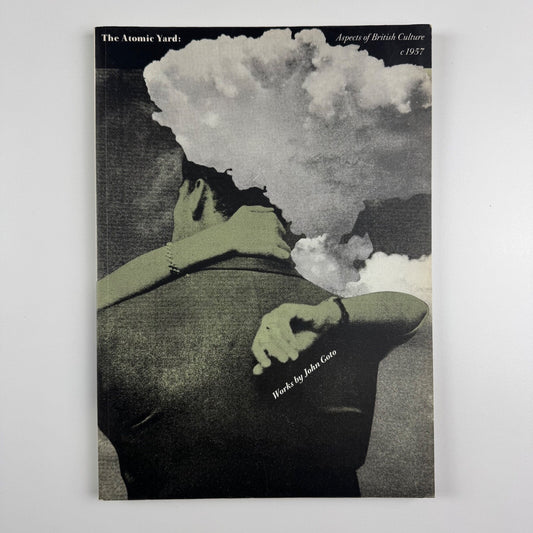 The Atomic Yard: Aspects of British Culture c.1957 Works by John Goto | Kettle’s Yard, 1990
