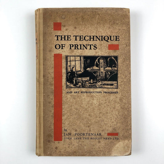 The Technique of Prints and Art Reproduction Processes by Jan Poortenaar | John Lane The Bodley Head, 1933
