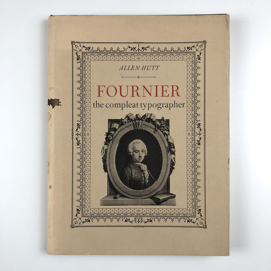 Fournier – the Compleat Typographer by Allen Hutt | Frederick Muller 1972
