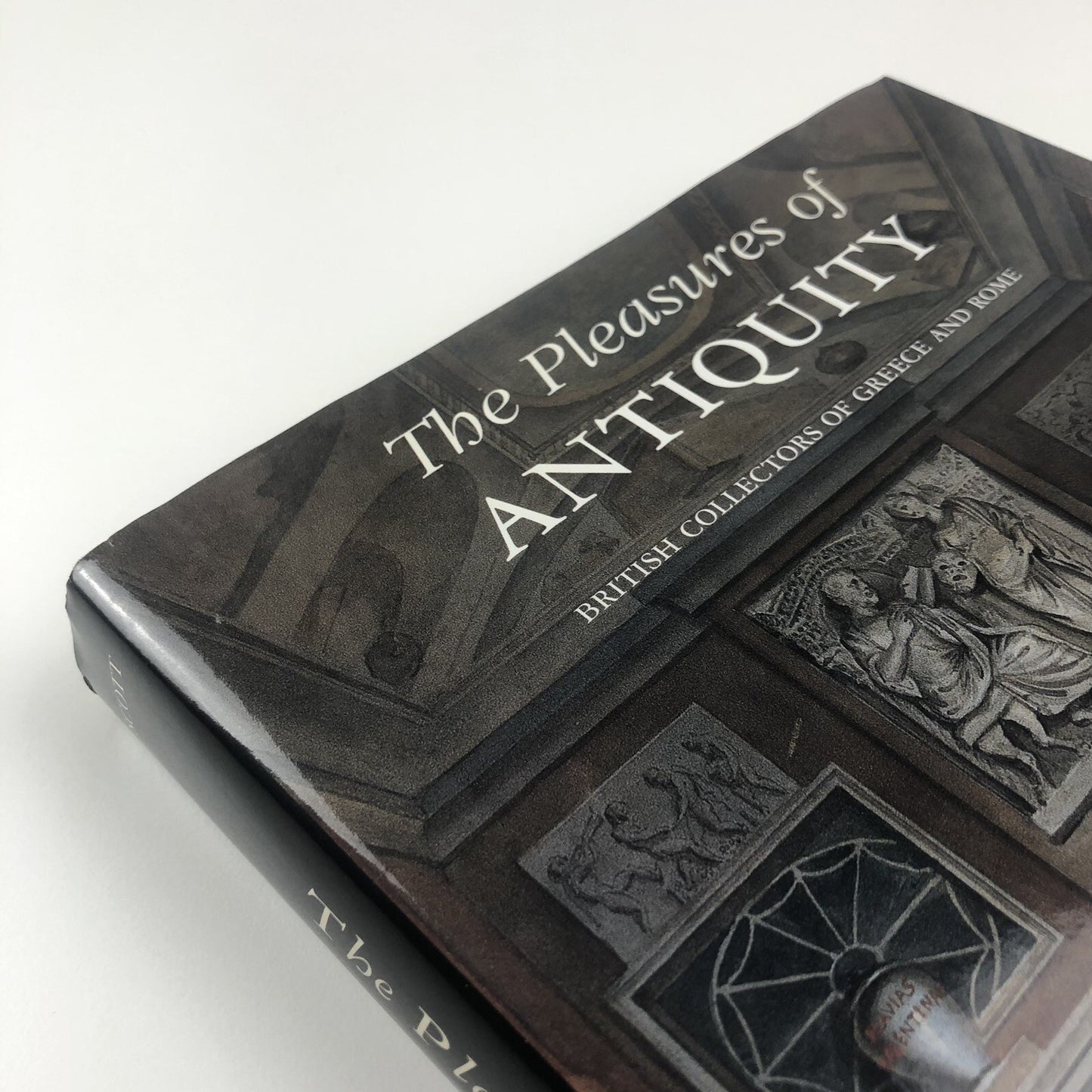 The Pleasures of Antiquity. British Collectors of Greece & Rome | Jonathan Scott, 2003