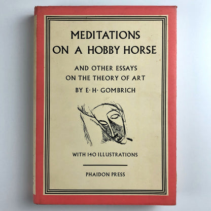 Meditations on a Hobby Horse and Other Essays on the Theory of Art, by E.H. Gombrich | Phaidon Press, 1963