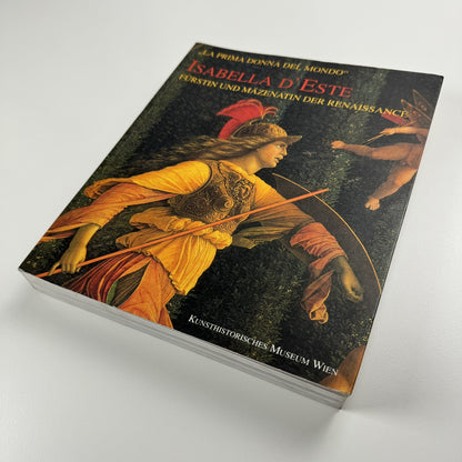 Isabella d’Este. La Prima Donna del Mondo. Fürstin und Mäzenin der Renaissance | 1994 exhibition catalogue