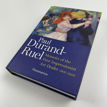 Paul Durand-Ruel. Mémoires of the First Impressionist Art Dealer | Flammarion 2014