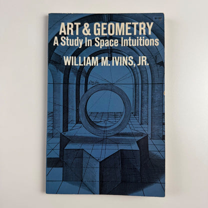Art & Geometry. A Study In Space Institutions by William M. Irvins | Dover 1964