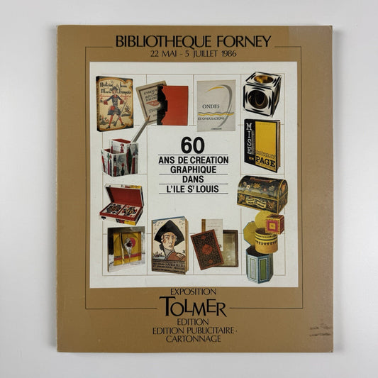 Exposition Tolmer. 60 ans de création graphique dans l'île St Louis | Biblioteque Forney catalogue | Edition Publicitaire Cartonnage, Paris, 1986