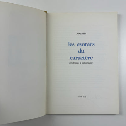 Les avatars du caractère Du Gutenberg à la photocomposition Jacques Robert | Kodak Pathé, 1972