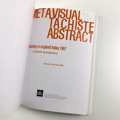 Metavisual, Tachiste, Abstract. Painting in England To-Day 1957. A fiftieth anniversary | The Redfern Gallery, 2007