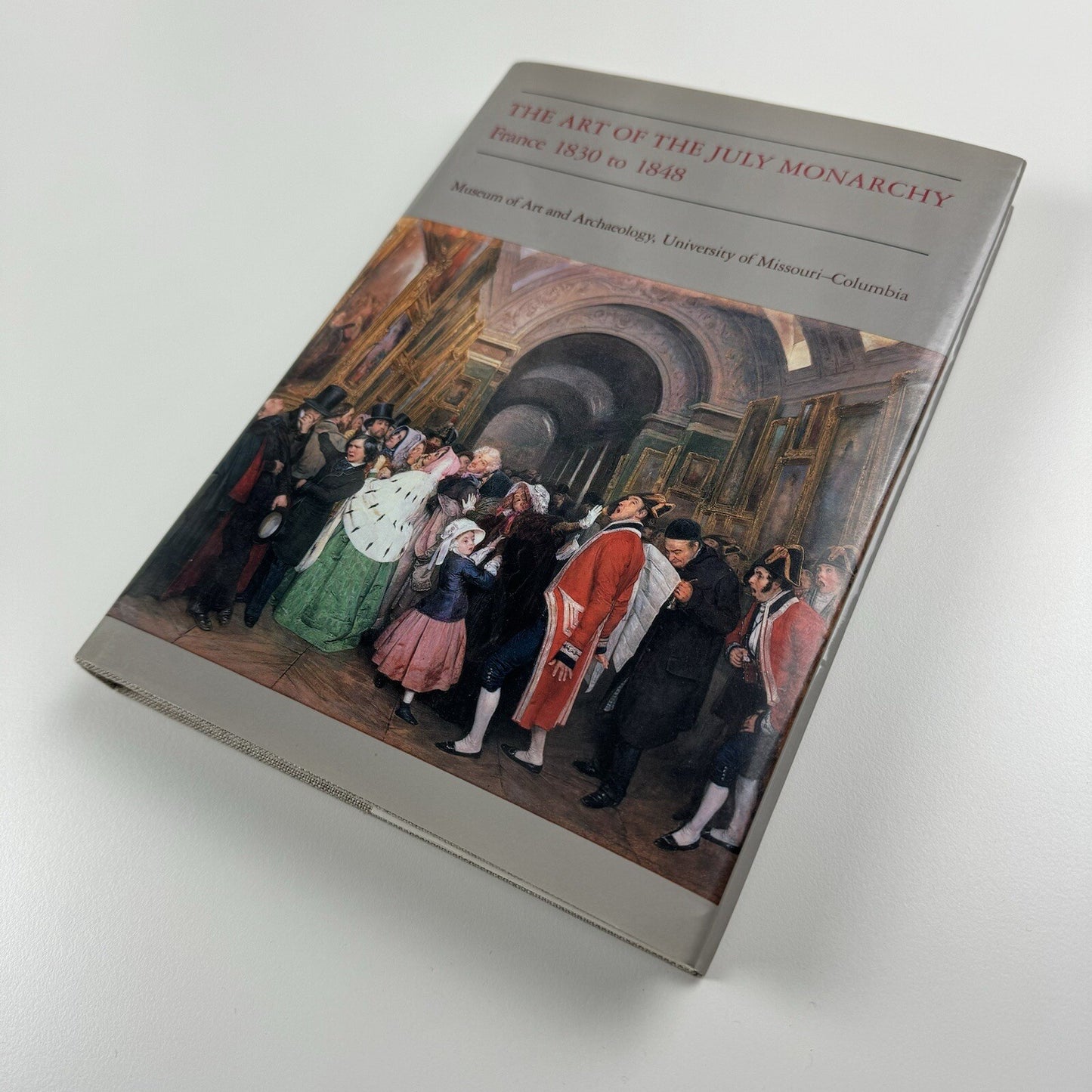 The Art of the July Monarchy – France 1830 to 1848 | University of Missouri-Columbia, 1989