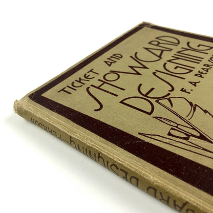 Ticket and Showcard Designing by F. Arthur Pearson | Sir Isaac Pitman & Sons 1932