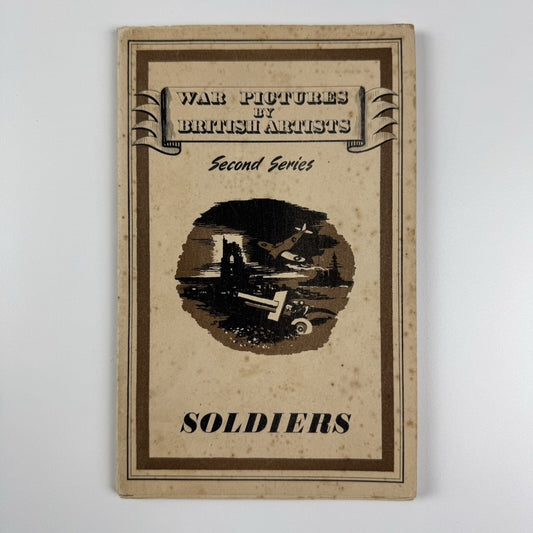 War Pictures by British Artists. Second series – Soldiers | Introduction by William Coldstream 1943