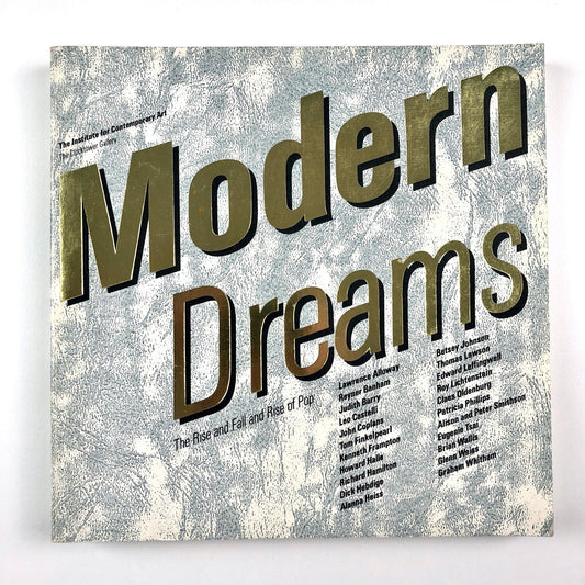 Modern Dreams: The Rise and Fall of Pop | Institute for Contemporary Art catalogue, 1988