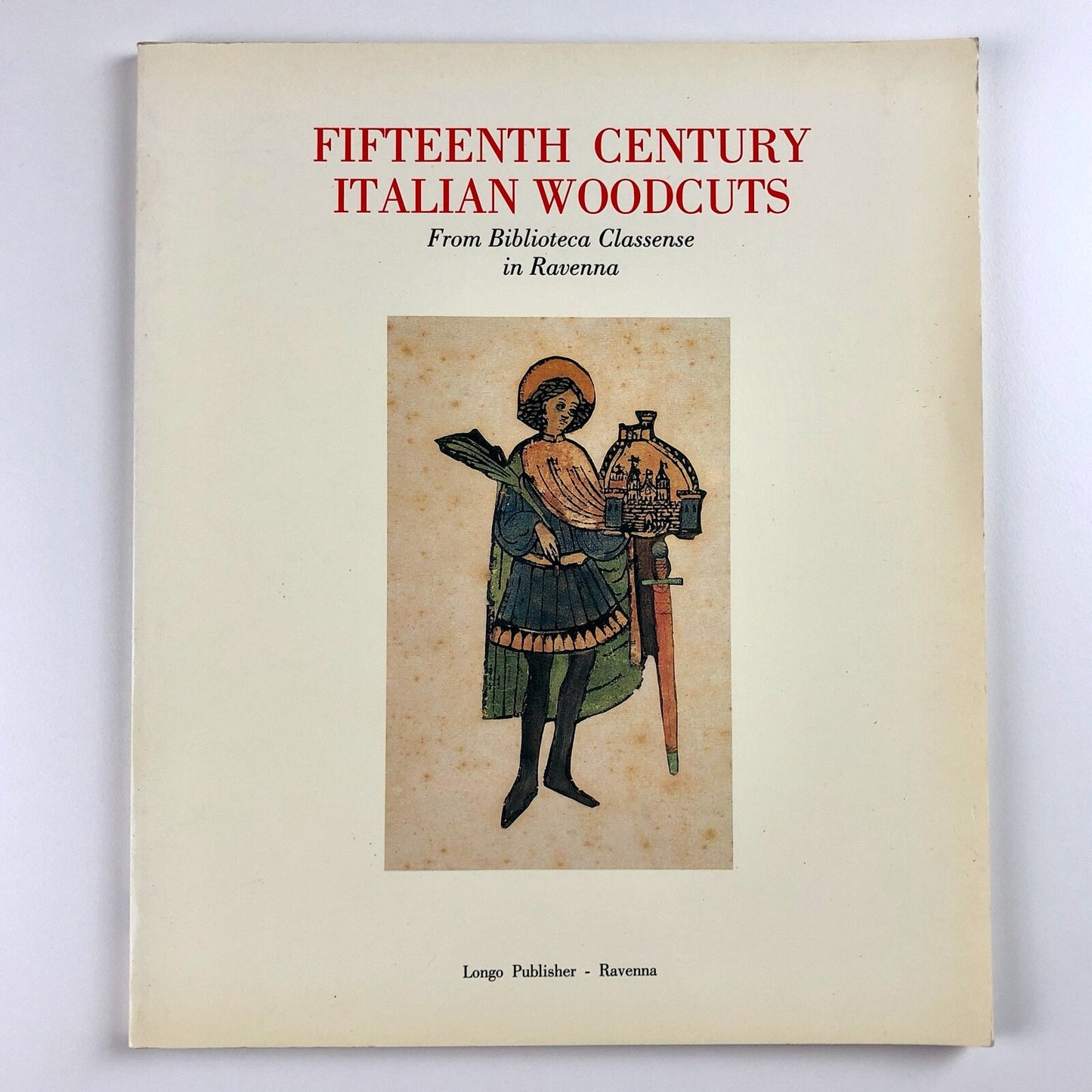 Fifteenth Century Italian Woodcuts exhibition catalogue | Longo Publishers, 1989