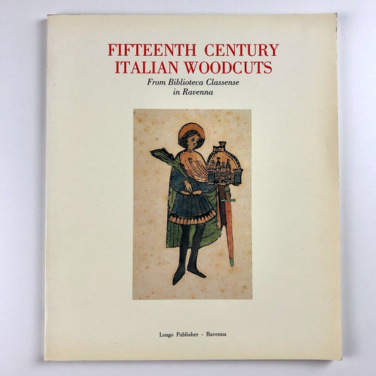 Fifteenth Century Italian Woodcuts exhibition catalogue | Longo Publishers, 1989