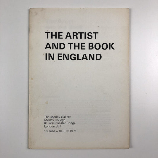 The artist and the book in England Morley Gallery, Morley College 1971