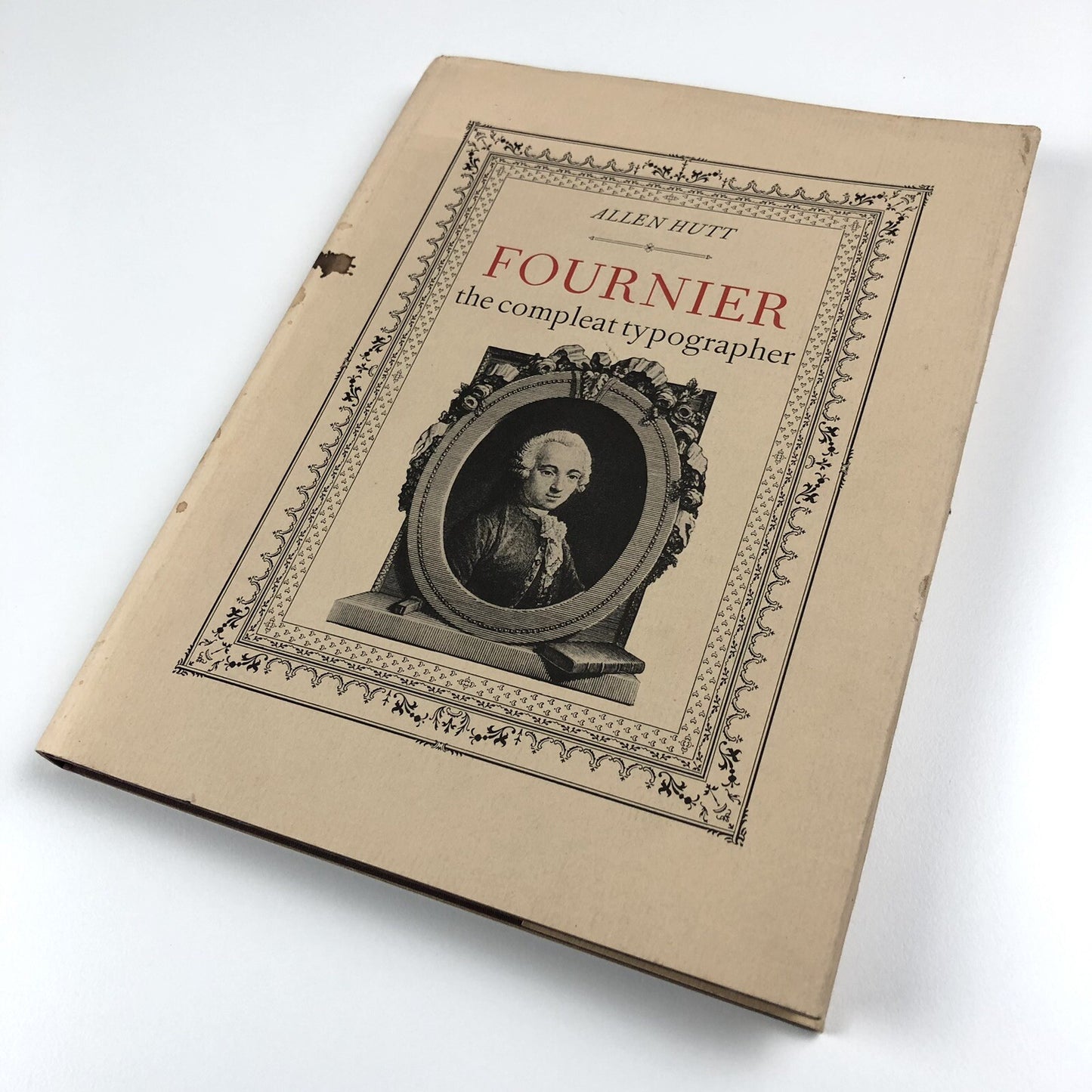 Fournier – the Compleat Typographer by Allen Hutt | Frederick Muller 1972