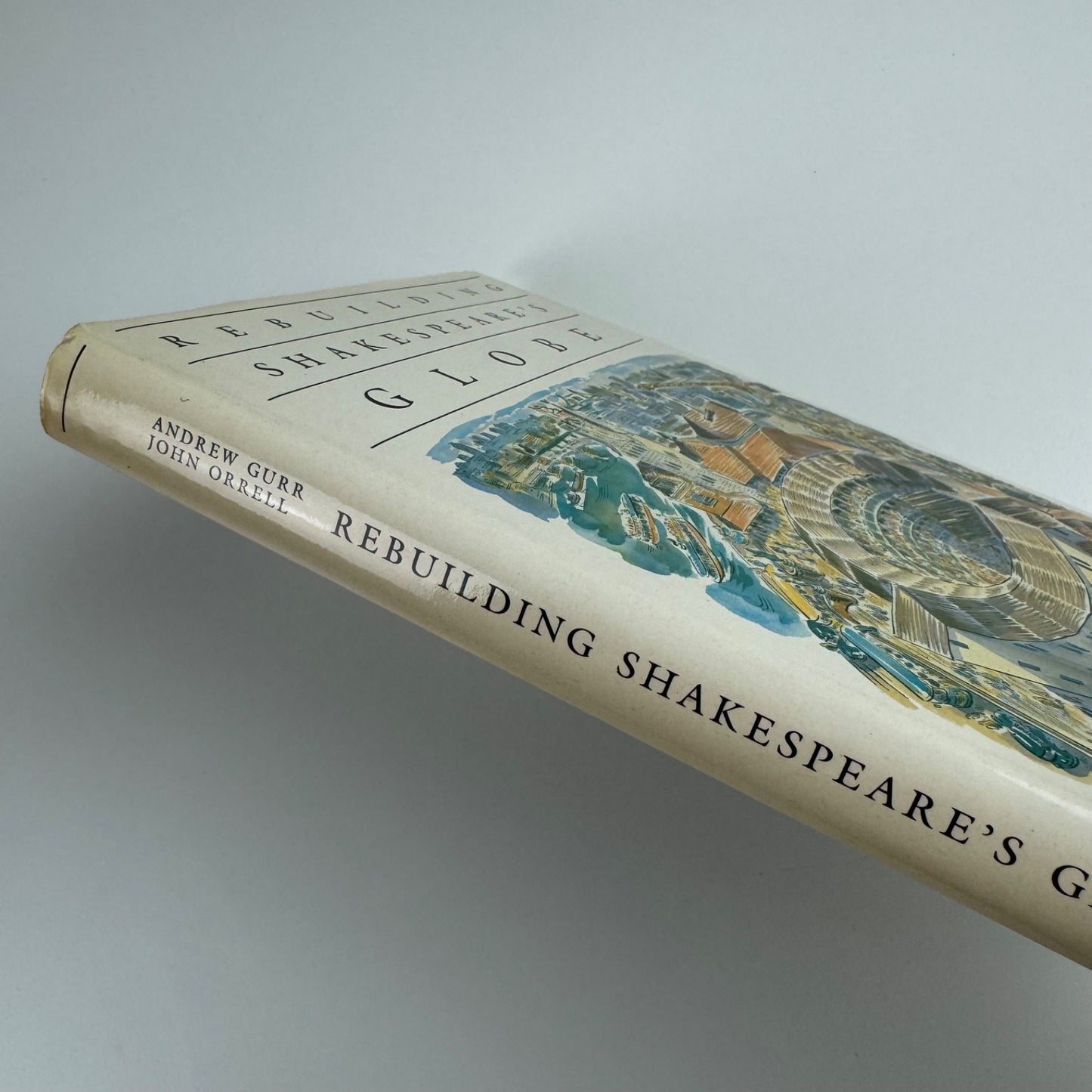 Rebuilding Shakespeare’s Globe by Andrew Gurr and John Orrell 1989