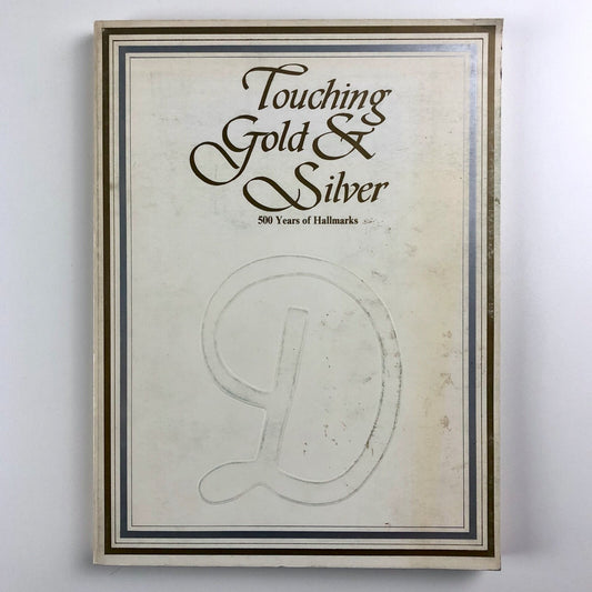 Touching Gold & Silver: 500 years of Hallmarks | Goldsmith's Hall catalogue 1978