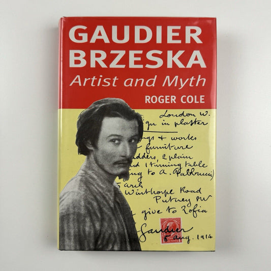 Gaudier Brzeska Artist and Myth by Roger Cole | Sansom & Company, 1995
