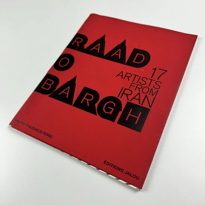 Raad o Bargh: 17 Artists from Iran | Galerie Thaddaeus Ropac, 2009 exhibition catalogue
