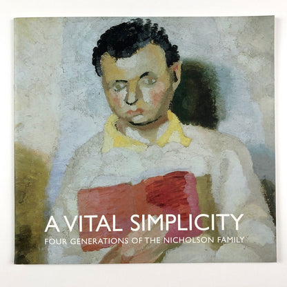 A Vital Simplicity. Four generations of the Nicholson Family | introduction by Frances Spalding | Caroline Wiseman, 2004