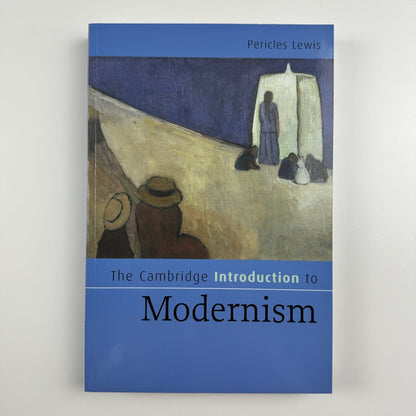 The Cambridge Introduction to Modernism by Pericles Lewis | Cambridge University Press, 2008