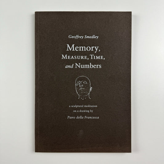 Memory, Measure, Time, and Numbers: A Sculptural Meditation on a Drawing by Piero Della Francesca by Geoffrey Smedley, 2000