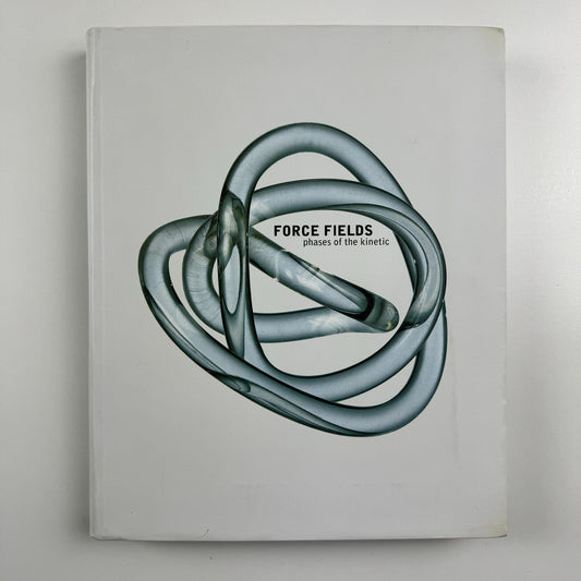 Force Fields – Phases of the Kinetic | Hayward Gallery catalogue, 2000
