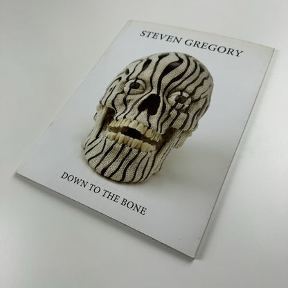 Steven Gregory. Down to the Bone | Opus Art/Trudie Stephenson exhibition catalogue, 2008