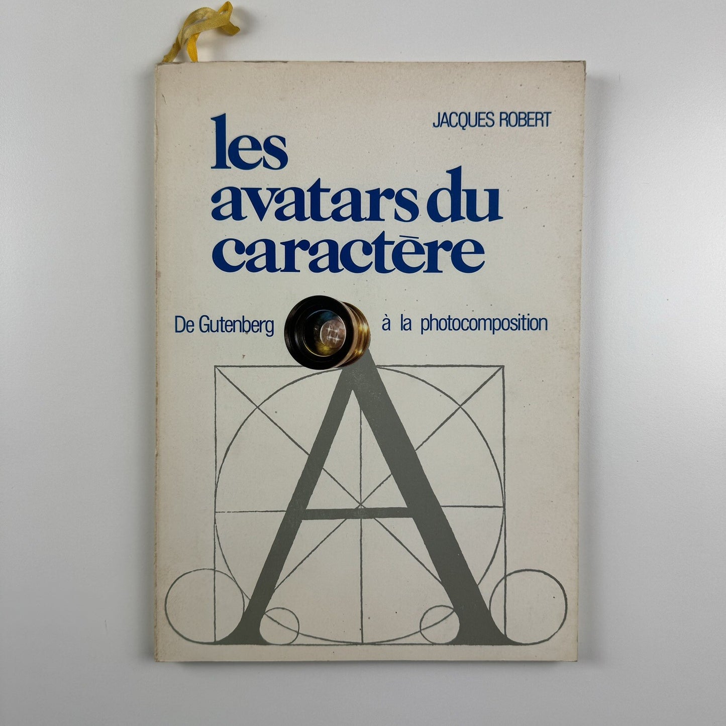 Les avatars du caractère Du Gutenberg à la photocomposition Jacques Robert | Kodak Pathé, 1972