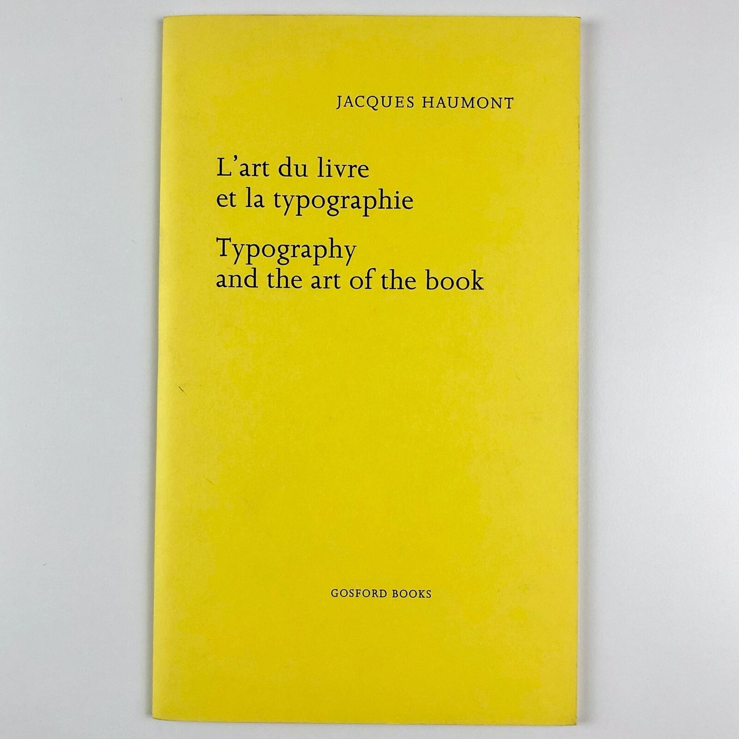 Typography and the Art of the Book, Jacques Haumont. French/English 1994 edition