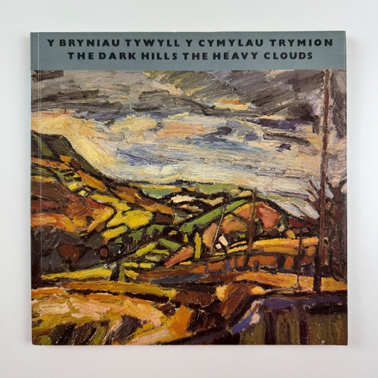 The Dark Hills The Heavy Clouds Welsh Landscape in Paintings Welsh Arts Council, 1981