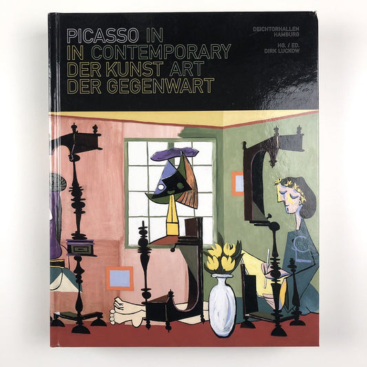 Picasso in Contemporary Art | Deichtorhallen, Hamburg | Editor Dirk Luckow 2015