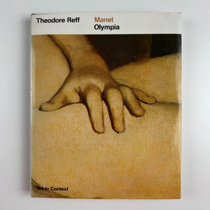 Manet Olympia by Theodore Reff | Art in Context. Allen Lane, 1976