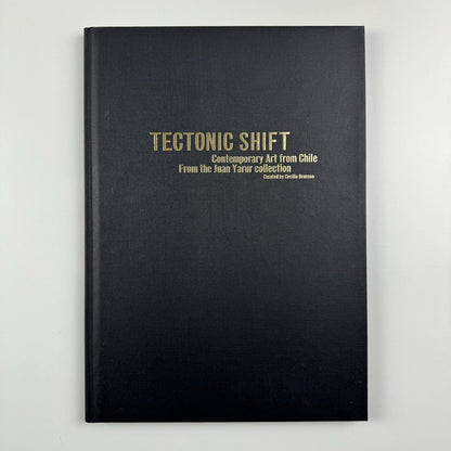 Tectonic Shift. Contemporary Art from Chile from the Juan Uarur Collection | Phillips de Pury & Co catalogue, 2010