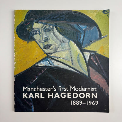 Manchester’s first Modernist. Karl Hagedorn | Whitworth Art Gallery & Chris Beetles, 1994/95